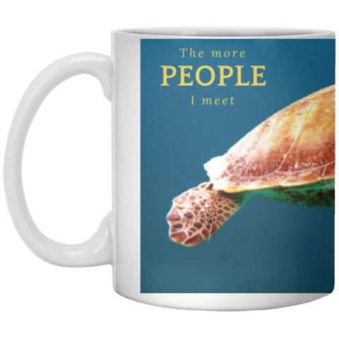 Accessories - "The More People I Meet" 11 Oz. Turtle Mug