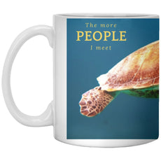 Accessories - "The More People I Meet" 11 Oz. Turtle Mug