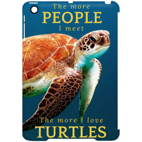 Accessories - "The More People I Meet" Turtle IPad Mini Clip Case