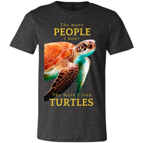 T-Shirts - "The More People I Meet" Unisex Turtle T-shirt (multiple Colors)