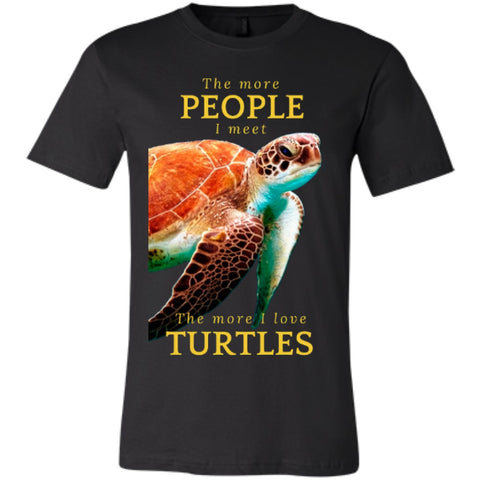 T-Shirts - "The More People I Meet" Unisex Turtle T-shirt (multiple Colors)